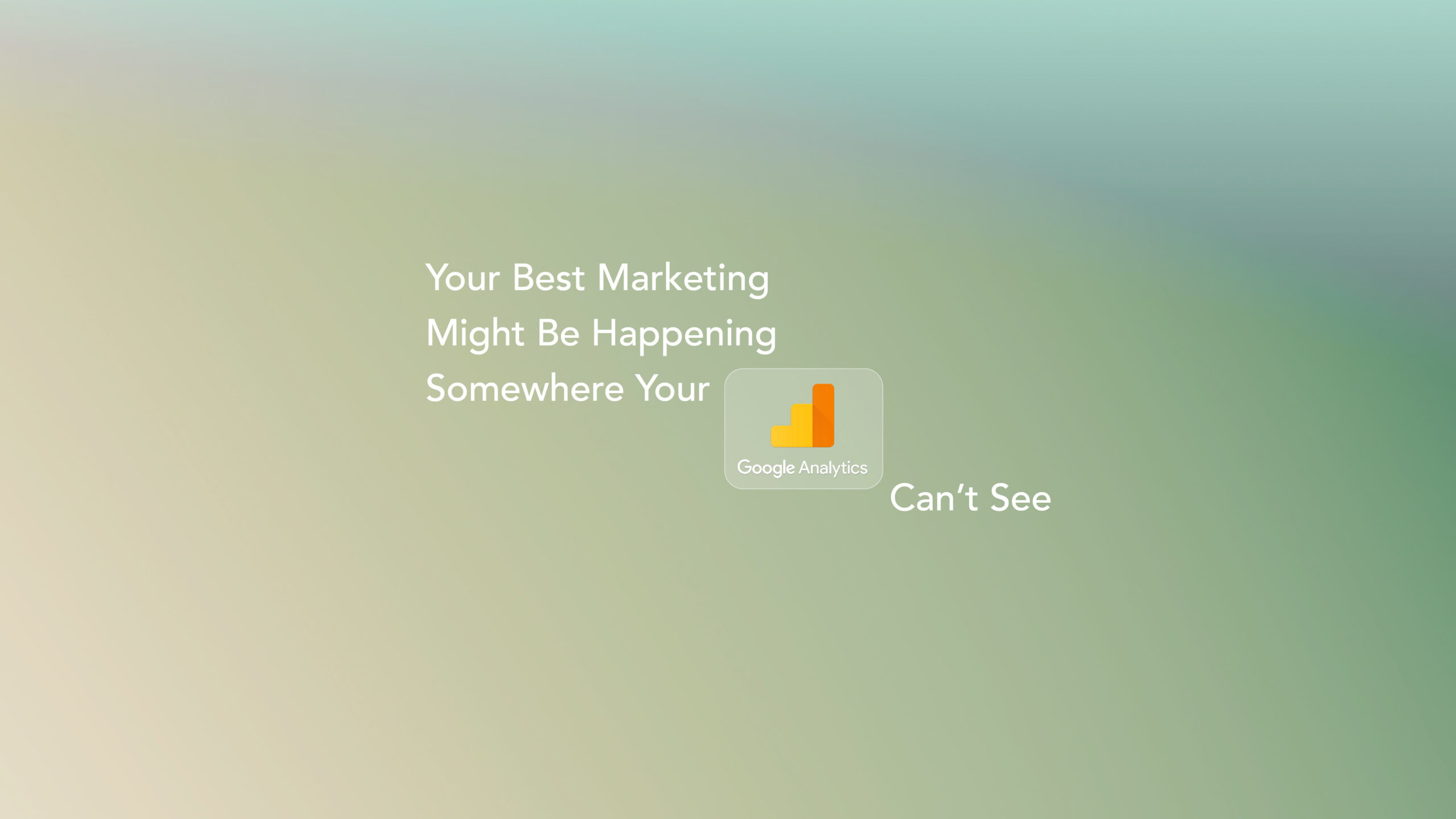 Your Best Marketing Might Be Happening Somewhere Your Analytics Can’t See